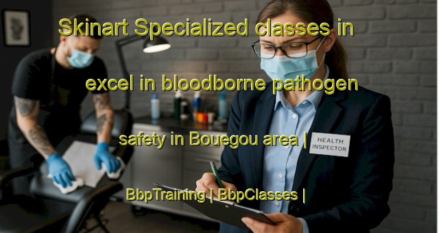 Skinart Specialized classes in excel in bloodborne pathogen safety in Bouegou area | BbpTraining | BbpClasses | SkinartTraining-Vanuatu